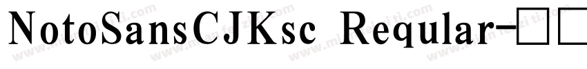 NotoSansCJKsc Reqular字体转换